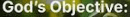 God's
                                                      objective
