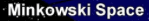 Minskowski
















                                                          Space